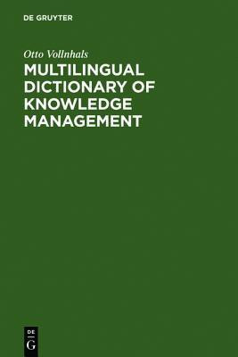 Multilingual Dictionary of Knowledge Management: English-German-French-Spanish-Italian(English, Hardcover, Vollnhals Otto Vollnhals)