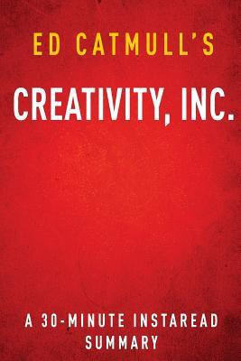 Summary of Creativity, Inc.(English, Paperback, Summaries Instaread)