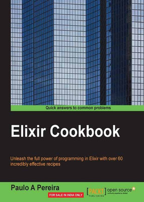 Elixir Cookbook(English, Electronic book text, Pereira Paulo A)