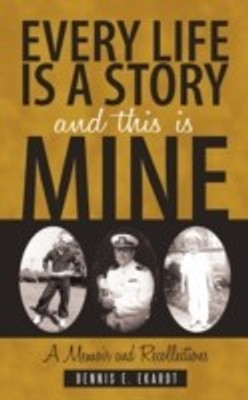 Every Life is A Story and This is Mine(English, Paperback, Ekardt Dennis E.)