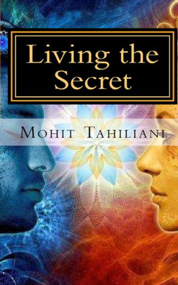 Living the Secret(English, Paperback, Mohit Tahiliani)