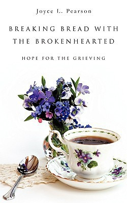 Breaking Bread with the Brokenhearted(English, Paperback, Pearson Joyce L)