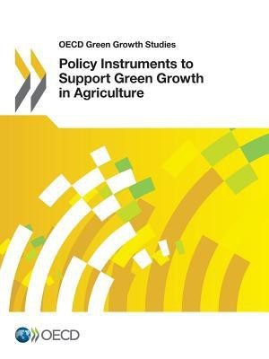 Policy instruments to support green growth in agriculture(English, Paperback, Organisation for Economic Co-operation, Development)