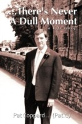 ..There's Never A Dull Moment(English, Paperback, Coppard ... (Pat.C) Pat)