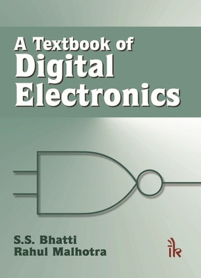 A Textbook of Digital Electronics First Edition(English, Paperback, Rahul Malhotra, S. S. Bhatti)