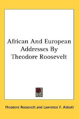 African And European Addresses By Theodore Roosevelt(English, Paperback, Roosevelt Theodore)