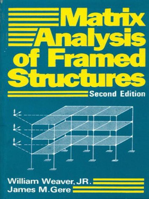 Matrix Analysis of Framed Structures(English, Paperback, Gere Weaver)