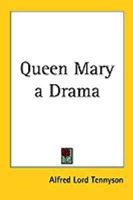 Queen Mary a Drama(English, Paperback, Tennyson Alfred Lord)