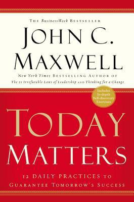 Today Matters: 12 Daily Practices t(English, Paperback, Maxwell John C)