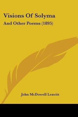 Visions Of Solyma(English, Paperback, Leavitt John McDowell)