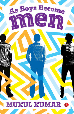 As Boys Become Men(English, Paperback, Kumar Mukul)