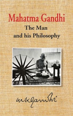 Mahatma Gandhi: the Man and His Philisophy(English, Paperback, Gandhi M.K.)