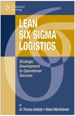 Lean Six Sigma Logistics  - Strategic Development to Operational Success 1st Edition(English, Hardcover, Robert Martichenko, Thomas Goldsby)