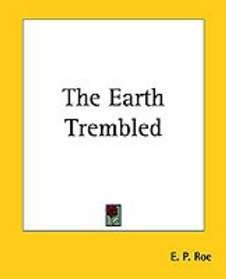 The Earth Trembled(English, Paperback, Roe E. P.)