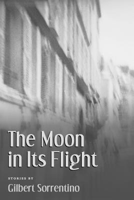 The Moon in Its Flight(English, Paperback, Sorrentino Gilbert)