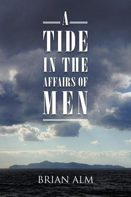 A Tide in the Affairs of Men(English, Paperback, Alm Brian)