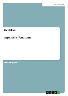 Asperger's Syndrome(English, Paperback, Elliott Gary)