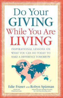 Do Your Giving While You Are Living(English, Paperback, Fraser Edie)