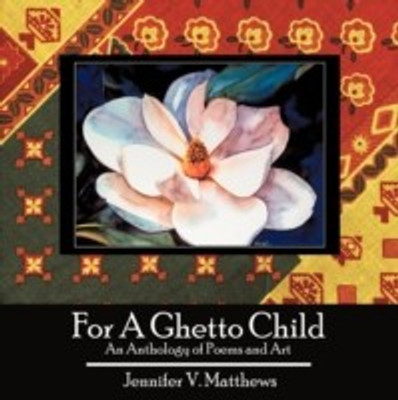 For A Ghetto Child(English, Paperback, Matthews Jennifer V.)