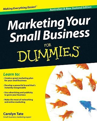 Marketing Your Small Business For Dummies(English, Paperback, Tate Carolyn)