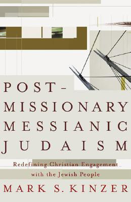 Postmissionary Messianic Judaism - Redefining Christian Engagement with the Jewish People(English, Paperback, Kinzer Mark S.)