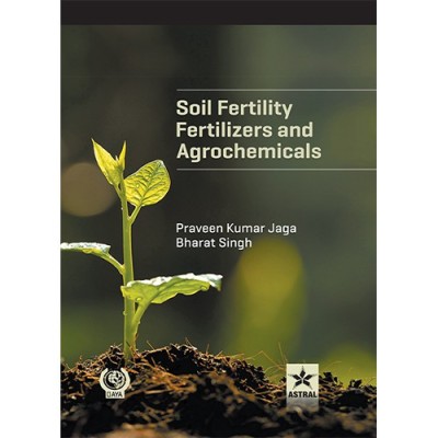 Soil Fertility, Fertilizers and Agrochemicals(English, Hardcover, Singh, Bharat, Jaga, Praveen Kumar)