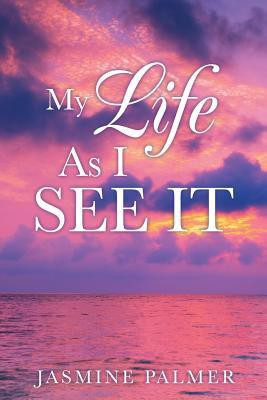 My Life As I See It(English, Paperback, Palmer Jasmine)