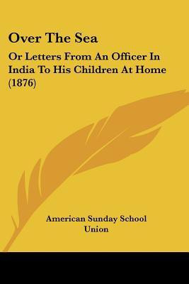 Over The Sea(English, Paperback, American Sunday School Union)