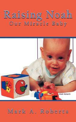 Raising Noah(English, Paperback, Roberts Mark A.)
