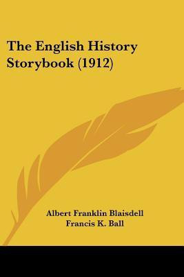 The English History Storybook (1912)(English, Paperback, Blaisdell Albert Franklin)