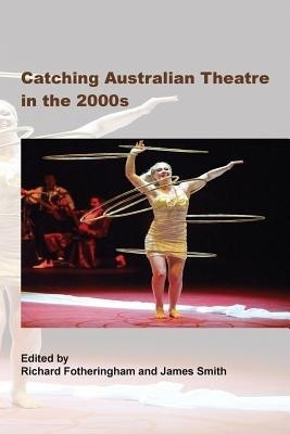 Catching Australian Theatre in the 2000s(English, Paperback, unknown)