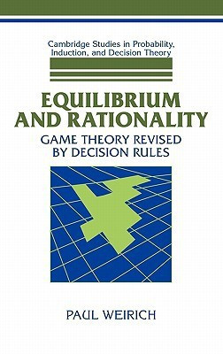 Equilibrium and Rationality 1st Edition(English, Hardcover, Weirich Paul)