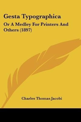 Gesta Typographica(English, Paperback, Jacobi Charles Thomas)