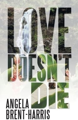 Love Doesn't Die(English, Paperback, Brent-Harris Angela)