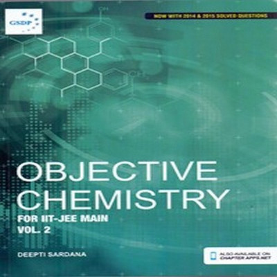 OBJECTIVE CHEMISTRY FOR IIT- JEE MAIN VOLUME-1(English, Paperback, DEEPTI SARDANA)