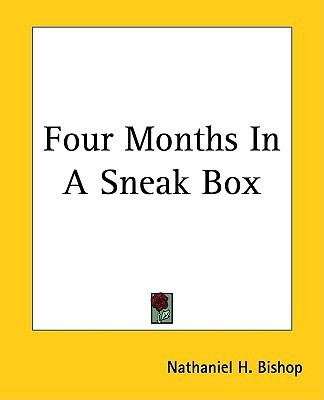 Four Months In A Sneak Box(English, Paperback, Bishop Nathaniel H.)