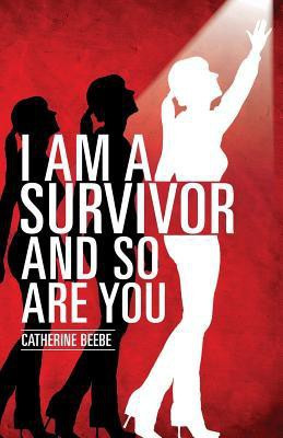 I Am a Survivor and So Are You(English, Paperback, Beebe Catherine)