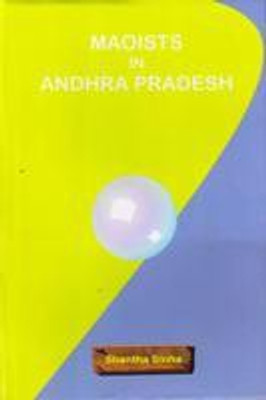 Maoists In Andhra Pradesh(English, Hardcover, Prof. Shantha Sinha)