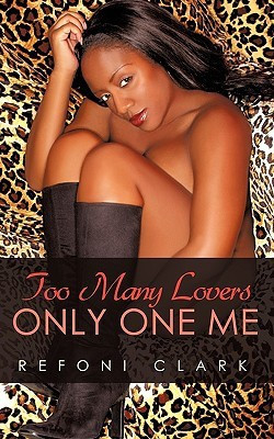 Too Many Lovers Only One Me(English, Paperback, Refoni Clark Clark)