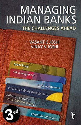 Managing Indian Banks, : The Challenges Ahead 3rd  Edition(English, Paperback, Vasant C Joshi, Vinay V Joshi)