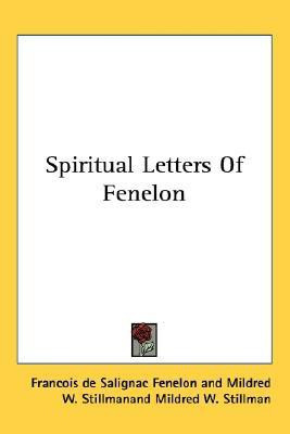 Spiritual Letters Of Fenelon(English, Paperback, Fenelon Francois de Salignac)