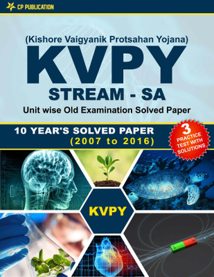 KVPY (Stream-SA) Kishore Vaigyan Protsahan Yojana 10 Years Unit wise Old Examination Solved Paper (2007 to 2016) with 3 Practice Papers  - KVPY Stream (SA)(English, Paperback, Career Point Kota)