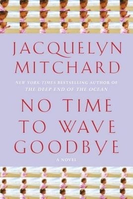 No Time to Wave Goodbye(English, Electronic book text, Mitchard Jacquelyn)