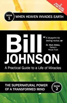 Supernatural Power of a Transformed Mind & When Heaven Invades Earth(English, Paperback, Johnson Bill)