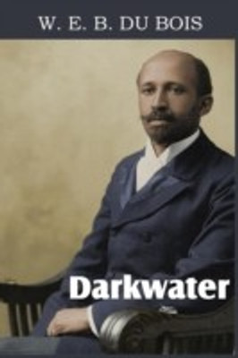 Darkwater, Voices from Within the Veil(English, Paperback, Du Bois W E B PH.D.)