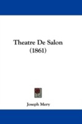 Theatre De Salon (1861)(English, Paperback, Mery Joseph)