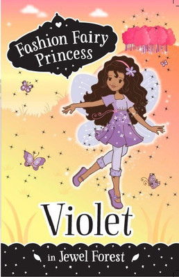 Fashion Fairy Princess: Violet in Jewel Forest(English, Paperback, Collins Poppy)