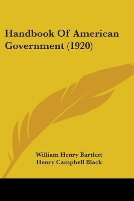 Handbook Of American Government (1920)(English, Paperback, Bartlett William Henry)