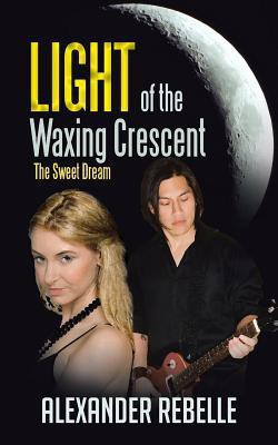 Light of the Waxing Crescent(English, Paperback, Rebelle Alexander)