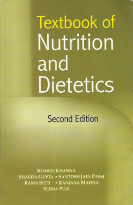 Textbook of Nutrition and Dietetics(English, Paperback, Sharda Gupta, Santosh Jain Passi, Rama Seth, Ranjana Mahna, Seema Puri, Kumud Khanna)